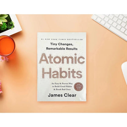 Atomic Habits An Easy & Proven Way to Build Good Habits & Break Bad Ones by James Clear