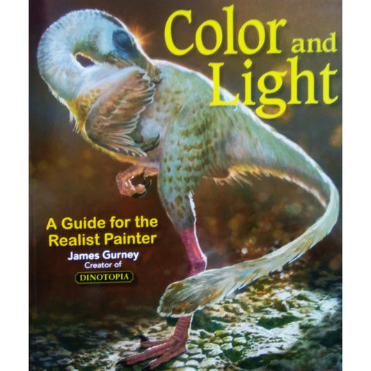 Color and Light : A Guide for the Realist Painter by James Gurney