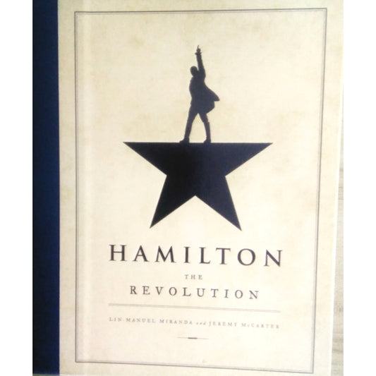 Hamilton: The Revolution by Lin-Manuel Miranda and Jeremy McCarter