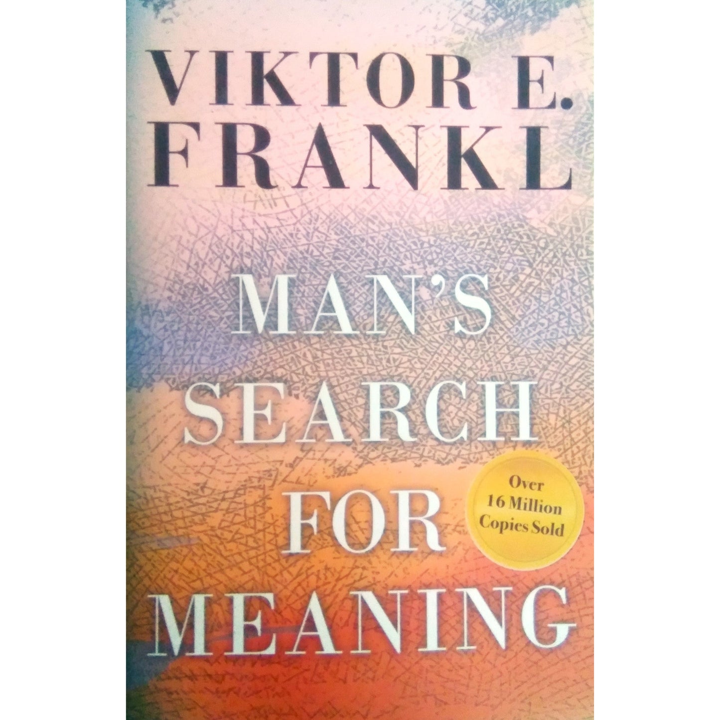 Man's Search for Meaning by Viktor E. Frankl