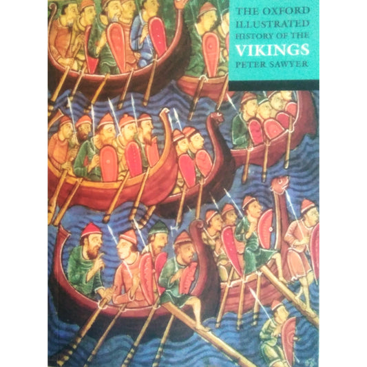 The Oxford Illustrated History of the Vikings by Peter Sawyer